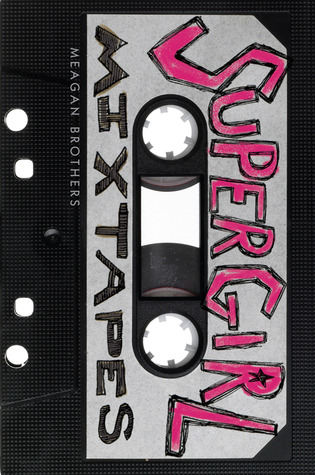 Book Review | Supergirl Mixtapes | Megan Brothers