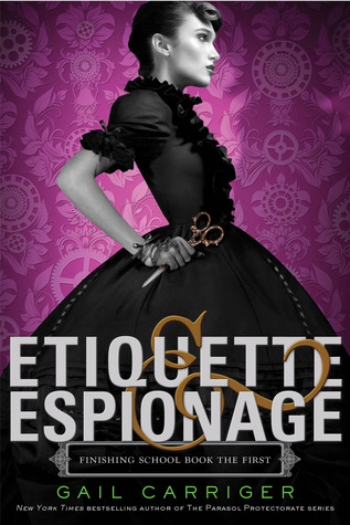 Book cover for Etiquette & Espionage by Gail Carriger