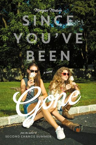 Book Review | Since You’ve Been Gone | Morgan Matson