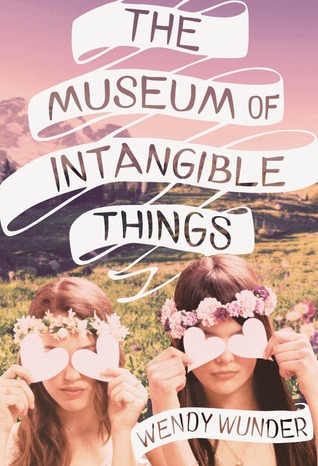 Book cover The Museum of Intangible Things Wendy Wunder