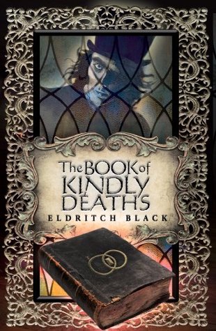 Book Review | The Book of Kindly Deaths | Eldritch Black