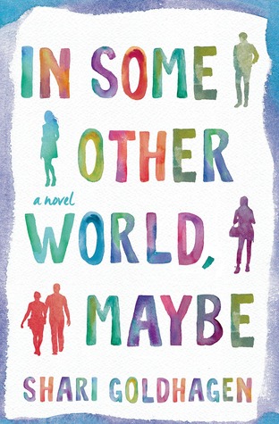 Blog Tour Book Review + Giveaway | In Some Other World, Maybe | Shari Goldhagen