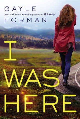 Book Review | I Was Here | Gayle Forman