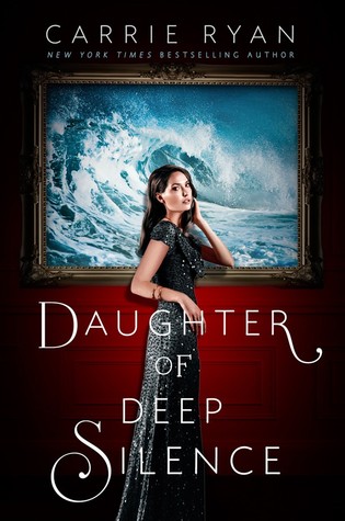 Book Review | Daughter of Deep Silence | Carrie Ryan