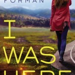 Book cover I Was Here Gayle Forman