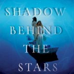 Book Cover The Shadow Behind the Stars Rebecca Hahn